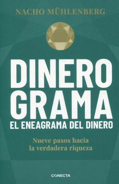 Dinerograma. El eneagrama del dinero. Nueve pasos hacia la verdadera riqueza