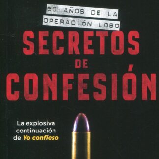 Secretos de confesión 50 años de la operación Lobo