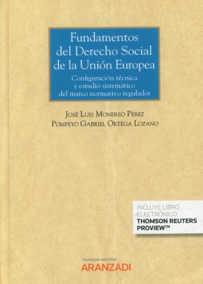 Fundamentos del derecho social de la Unión Europea. Configuración técnica y estudio sistemático del marco normativo regulador
