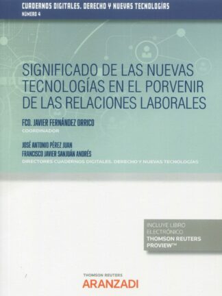 Significado de las nuevas tecnologías en el porvenir de las relaciones laborales