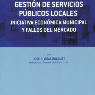 Gestión de servicios públicos locales. Iniciativa económica municipal y fallos del mercado