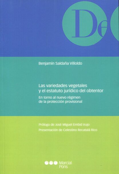 Variedades vegetales y el estatuto jurídico del obtentor. En torno al nuevo régimen de la protección provisional