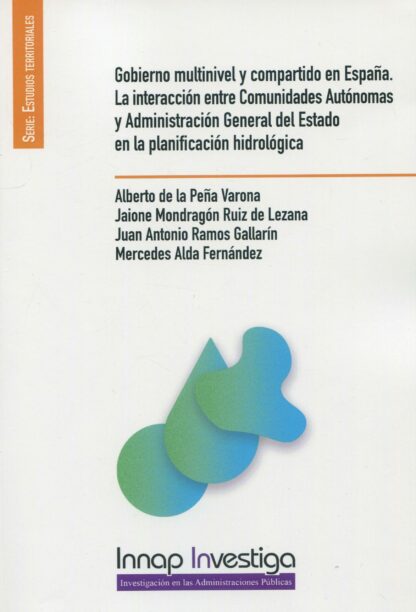 Gobierno multinivel y compartido en España. La interacción entre Comunidades Autónomas  y Administración General del Estado en la planificación hidrológica