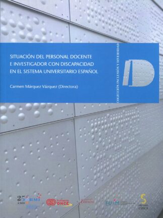 Situación del personal docente e investigador con discapacidad en el sistema universitarios español