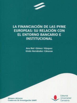 La financiación de las pyme europeas: su relación con el entorno bancario e institucional