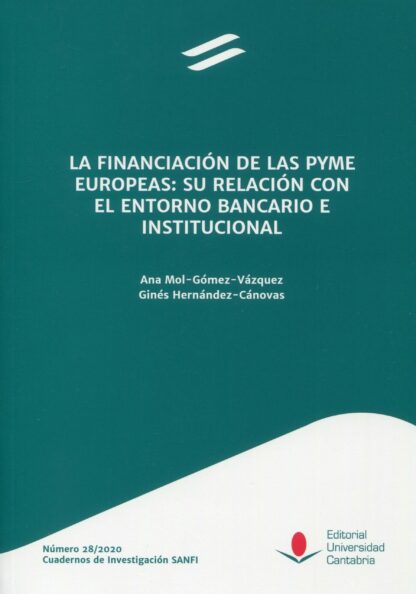 La financiación de las pyme europeas: su relación con el entorno bancario e institucional