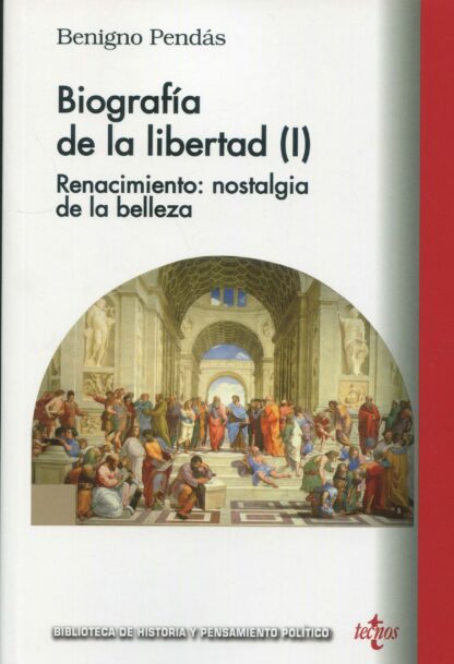 Biografía de la libertad (I). Renacimiento: nostalgia de la belleza