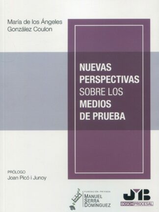 Nuevas perspectivas sobre los medios de prueba