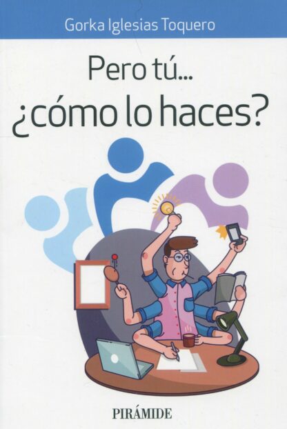 Pero tú... ¿cómo lo haces?