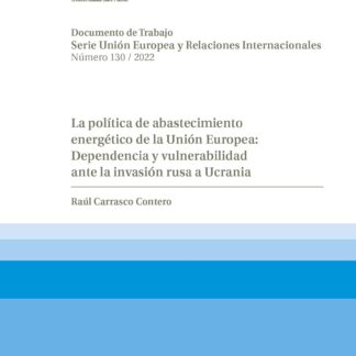 La política de abastecimiento energético de la Unión Europea: Dependencia y y vulnerabilidad ante la invasión rusa a Ucrania