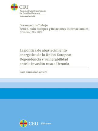 La política de abastecimiento energético de la Unión Europea: Dependencia y y vulnerabilidad ante la invasión rusa a Ucrania