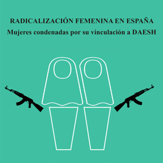 Radicalización femenina en España Mujeres condenadas por su vinculación a DAESH