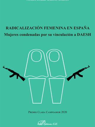 Radicalización femenina en España Mujeres condenadas por su vinculación a DAESH