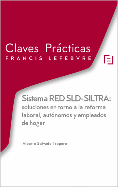 Sistema RED SLD-SILTRA: soluciones en torno a la reforma laboral, autónomos y empleados de hogar