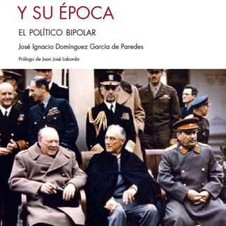 Winston Churchill y su época. El político bipolar