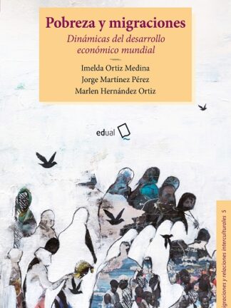 Pobreza y migraciones. Dinámicas del desarrollo económico mundial