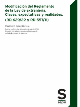 Modificación del Reglamento de la Ley de extranjería. Claves, expectativas y realidades. (RD 629;22 realidades. (RD 629;22  y RD 557;11)