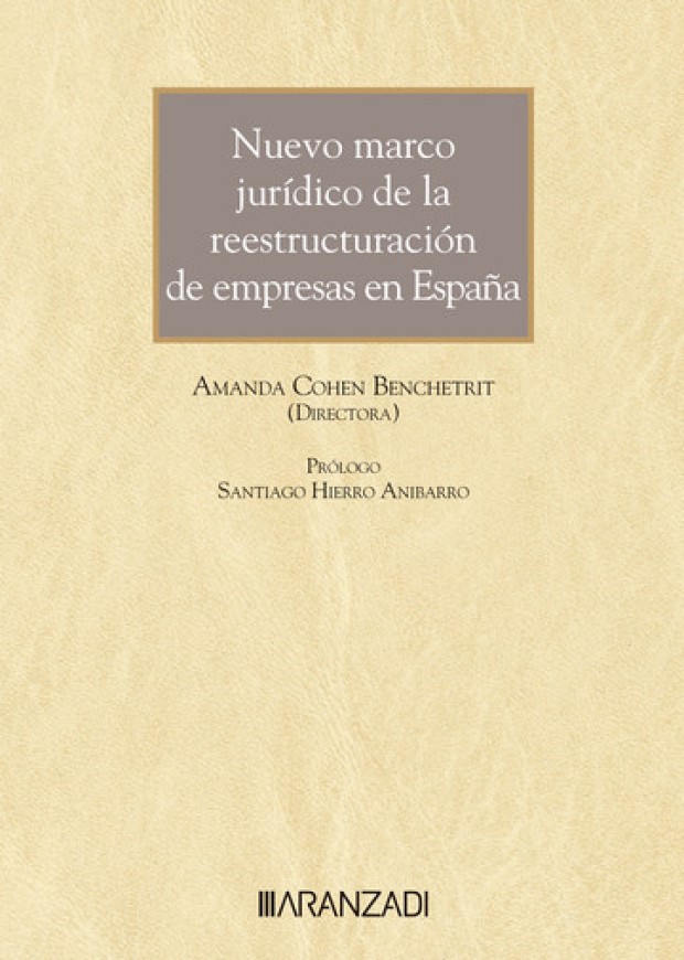 Nuevo marco jurídico de las reestructuraciones de empresa en España 9788413910857