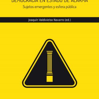Democracia en estado de alarma. Sujetos emergentes y esfera pública