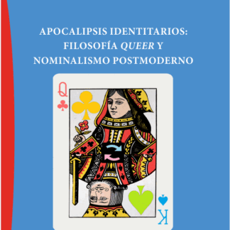 Apocalipsis identitarios: filosofía queer y nominalismo posmoderno