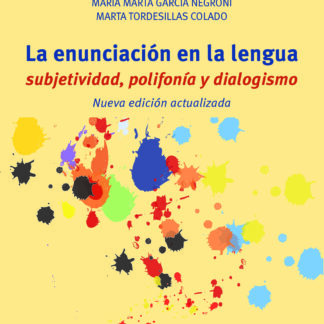La enunciación en la lengua. Subjetividad, polifonía y dialogismo