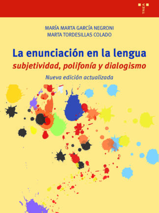 La enunciación en la lengua. Subjetividad, polifonía y dialogismo