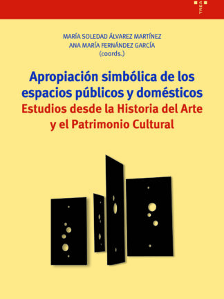 Apropiación simbólica de los espacios públicos y domésticos Estudios desde la Historia del Arte y el  Patrimonio Cultural