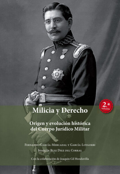 Milicia y Derecho Origen y evolución histórica del Cuerpo Jurídico Militar