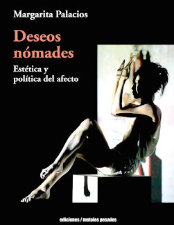 Deseos nómades. Estética y política del afecto