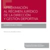 Aproximación régimen jurídico dirección y gestión deportiva -9788411249805