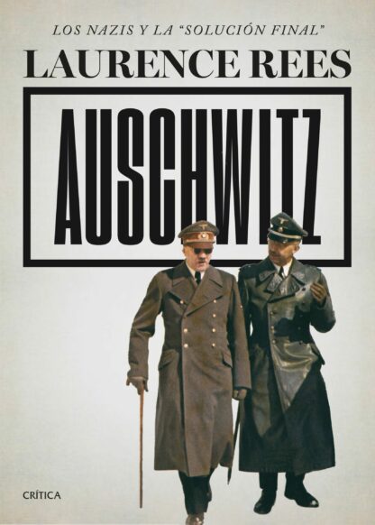 Auschwitz Los nazis y la «solución final»