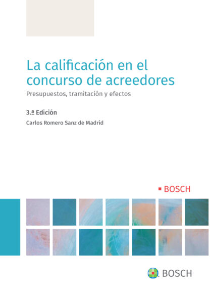 Calificación en el concurso de acreedores. Presupuestos, tramitación y efectos
