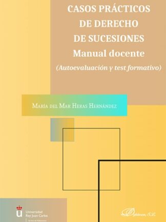 Casos prácticos de derecho de sucesiones. Manual docente Autoevaluación y test formativo