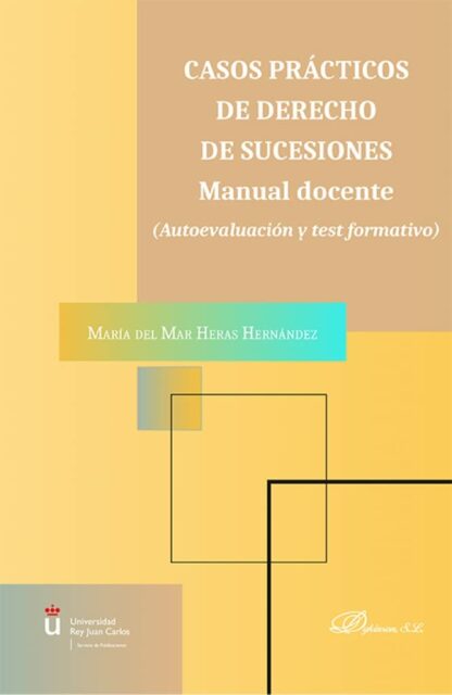 Casos prácticos de derecho de sucesiones. Manual docente Autoevaluación y test formativo
