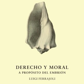 Derecho y moral. A propósito del embrión