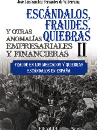 Escándalos, fraudes, quiebras y otras anomalías empresariales y financieras (II) Casos en España y quiebras