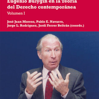 Eugenio Bulygin en la Teoría del Derecho contemporánea. Volumen I