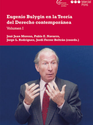 Eugenio Bulygin en la Teoría del Derecho contemporánea. Volumen I