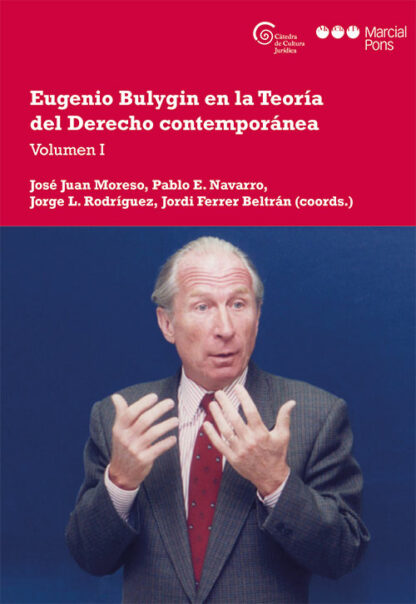 Eugenio Bulygin en la Teoría del Derecho contemporánea. Volumen I