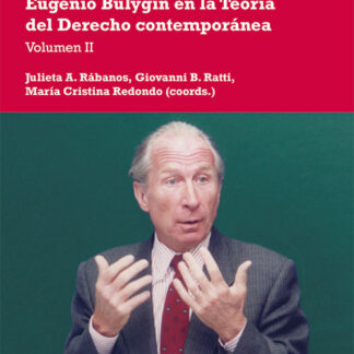 Eugenio Bulygin en la Teoría del Derecho contemporánea. Volumen II