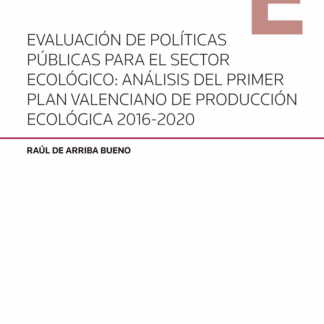 Evaluación de políticas públicas para el sector ecológico: análisis del primer plan valenciano de producción ecológica  2016-2020
