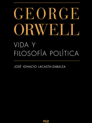 George Orwell. Vida y filosofía política