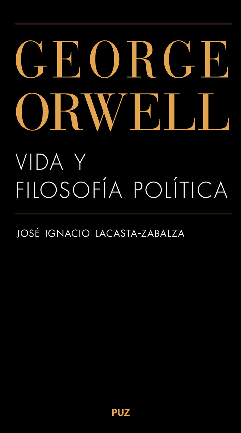 George Orwell Vida y filosofía política -9788413405582