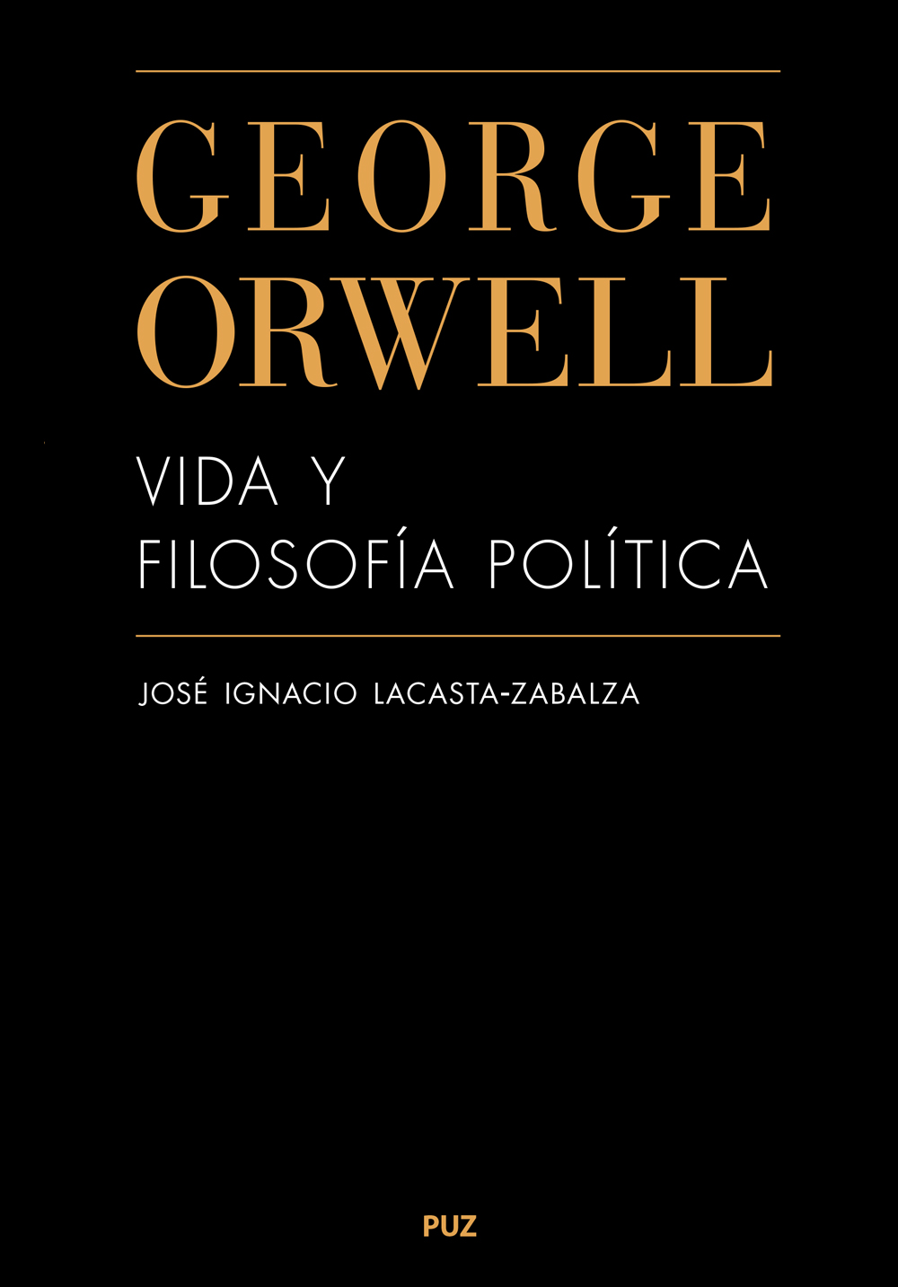 George Orwell Vida y filosofía política -9788413405582