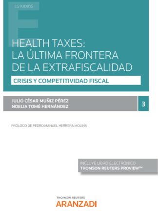 Health taxes: la última frontera de la extrafiscalidad. Crisis y competitividad fiscal 3