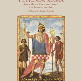 Imperiofobia y leyenda negra Roma, Rusia, Estados Unidos y el Imperio español