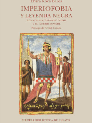 Imperiofobia y leyenda negra Roma, Rusia, Estados Unidos y el Imperio español