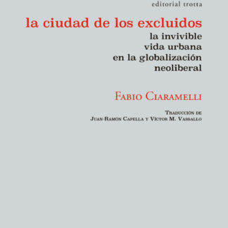 La ciudad de los excluidos La invivible vida urbana en la globalización neoliberal