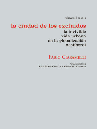 La ciudad de los excluidos La invivible vida urbana en la globalización neoliberal