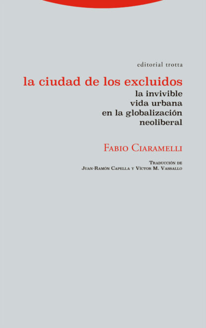 La ciudad de los excluidos La invivible vida urbana en la globalización neoliberal